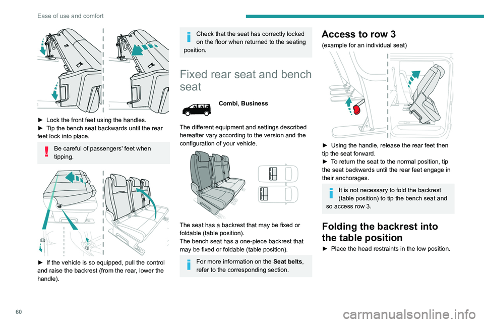 PEUGEOT EXPERT 2021 Owners Manual 60
Ease of use and comfort
► From the rear, lower the lever to release the
backrest.
► From the front, raise the lever to release the
backrest.
► Fold the backrest onto the seat cushion.
PEUGEOT EXPERT 2021 Owners Manual 60
Ease of use and comfort
► From the rear, lower the lever to release the
backrest.
► From the front, raise the lever to release the
backrest.
► Fold the backrest onto the seat cushion.