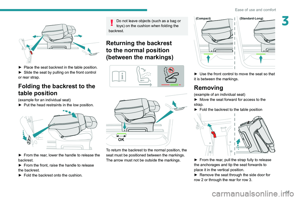PEUGEOT EXPERT 2021 Owners Manual 63
Ease of use and comfort
3
► Place the seat backrest in the table position.
► Slide the seat by pulling on the front control
or rear strap.
Folding the backrest to the
table position
(exam PEUGEOT EXPERT 2021 Owners Manual 63
Ease of use and comfort
3
► Place the seat backrest in the table position.
► Slide the seat by pulling on the front control
or rear strap.
Folding the backrest to the
table position
(exam