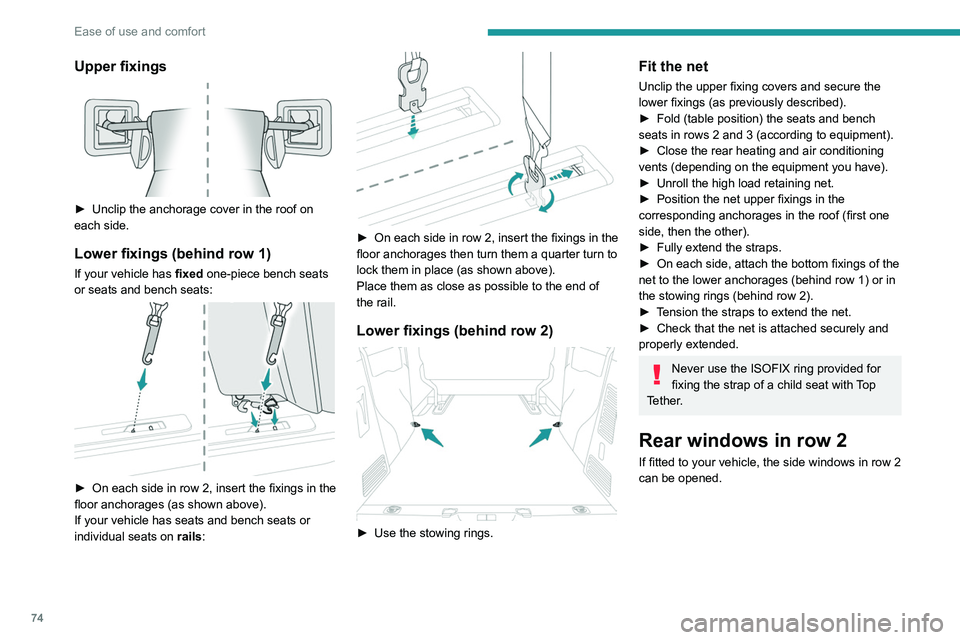 PEUGEOT EXPERT 2021 Owners Manual 74
Ease of use and comfort
While driving, the windows must be closed or
secured at one of the notches.
► Squeeze the two controls then move the
window sideways.
For more information on the Chil PEUGEOT EXPERT 2021 Owners Manual 74
Ease of use and comfort
While driving, the windows must be closed or
secured at one of the notches.
► Squeeze the two controls then move the
window sideways.
For more information on the Chil