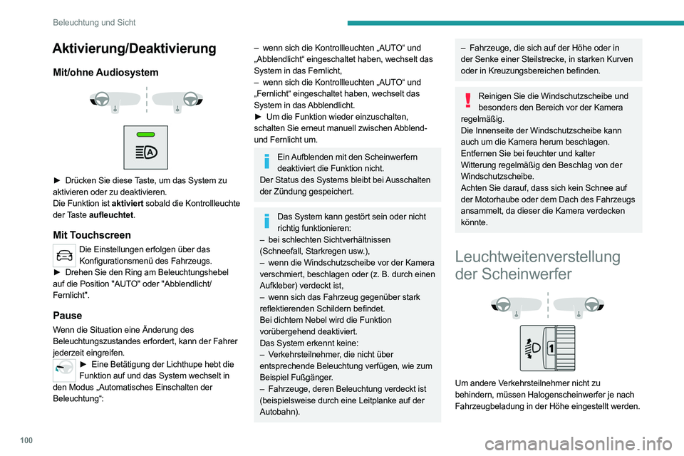 PEUGEOT EXPERT 2021 Betriebsanleitungen (in German) 100
Beleuchtung und Sicht
Aktivierung/Deaktivierung
Mit/ohne Audiosystem
► Drücken Sie diese Taste, um das System zu
aktivieren oder zu deaktivieren.
Die Funktion ist aktiviert sobald die PEUGEOT EXPERT 2021 Betriebsanleitungen (in German) 100
Beleuchtung und Sicht
Aktivierung/Deaktivierung
Mit/ohne Audiosystem
► Drücken Sie diese Taste, um das System zu
aktivieren oder zu deaktivieren.
Die Funktion ist aktiviert sobald die