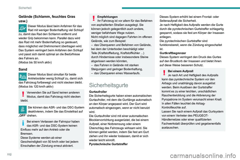 PEUGEOT EXPERT 2021 Betriebsanleitungen (in German) 11 2
Sicherheit
Gelände (Schlamm, feuchtes Gras
usw.)
Dieser Modus lässt beim Anfahren für das Rad mit weniger Bodenhaftung viel Schlupf
zu, damit das Rad den Schlamm entfernt und
wieder Grip be PEUGEOT EXPERT 2021 Betriebsanleitungen (in German) 11 2
Sicherheit
Gelände (Schlamm, feuchtes Gras
usw.)
Dieser Modus lässt beim Anfahren für das Rad mit weniger Bodenhaftung viel Schlupf
zu, damit das Rad den Schlamm entfernt und
wieder Grip be