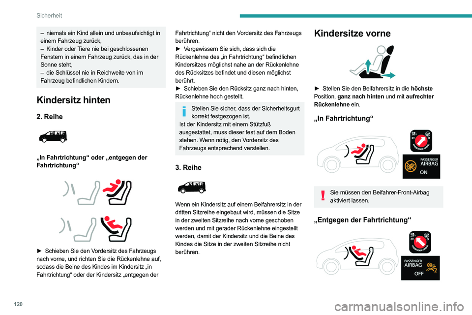 PEUGEOT EXPERT 2021 Betriebsanleitungen (in German) 120
Sicherheit
– niemals ein Kind allein und unbeaufsichtigt in
einem Fahrzeug zurück,
–
Kinder oder
Tiere nie bei geschlossenen
Fenstern in einem Fahrzeug zurück, das in der
Sonne steht, PEUGEOT EXPERT 2021 Betriebsanleitungen (in German) 120
Sicherheit
– niemals ein Kind allein und unbeaufsichtigt in
einem Fahrzeug zurück,
–
Kinder oder
Tiere nie bei geschlossenen
Fenstern in einem Fahrzeug zurück, das in der
Sonne steht,