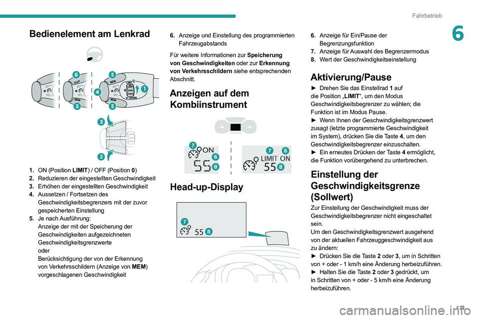 PEUGEOT EXPERT 2021  Betriebsanleitungen (in German) 171
Fahrbetrieb
6Bedienelement am Lenkrad 
 
 
 
1. ON (Position LIMIT) / OFF (Position 0 )
2. Reduzieren der eingestellten Geschwindigkeit
3. Erhöhen der eingestellten Geschwindigkeit
4. Aussetzen /