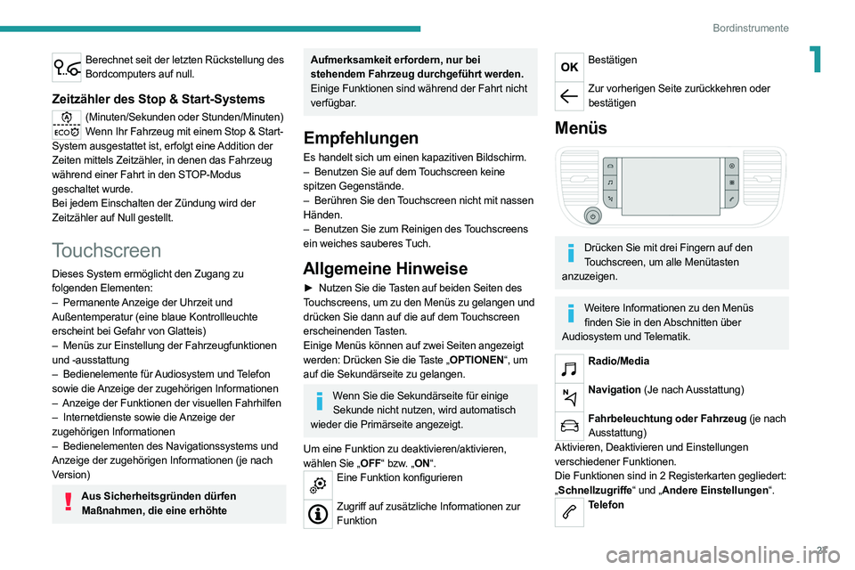 PEUGEOT EXPERT 2021  Betriebsanleitungen (in German) 27
Bordinstrumente
1Berechnet seit der letzten Rückstellung des Bordcomputers auf null.
Zeitzähler des Stop & Start-Systems
(Minuten/Sekunden oder Stunden/Minuten)Wenn Ihr Fahrzeug mit einem Stop & 