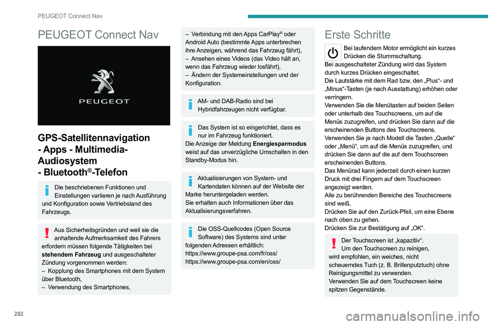 PEUGEOT EXPERT 2021 Betriebsanleitungen (in German) 282
PEUGEOT Connect Nav
PEUGEOT Connect Nav
GPS-Satellitennavigation
- Apps - Multimedia-
Audiosystem
- Bluetooth
®-Telefon
Die beschriebenen Funktionen und Einstellungen variieren je nach Ausf PEUGEOT EXPERT 2021 Betriebsanleitungen (in German) 282
PEUGEOT Connect Nav
PEUGEOT Connect Nav
GPS-Satellitennavigation
- Apps - Multimedia-
Audiosystem
- Bluetooth
®-Telefon
Die beschriebenen Funktionen und Einstellungen variieren je nach Ausf