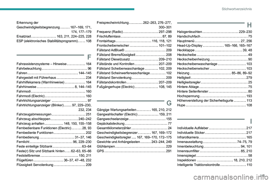 PEUGEOT EXPERT 2021  Betriebsanleitungen (in German) 3 11
Stichwortverzeichnis
Erkennung der  
Geschwindigkeitsbegrenzung      167–169, 171, 
174, 177–179
Ersatzrad
    
163, 211, 224–225, 228
ESP (elektronisches Stabilitätsprogramm)
   
108
F
Fa