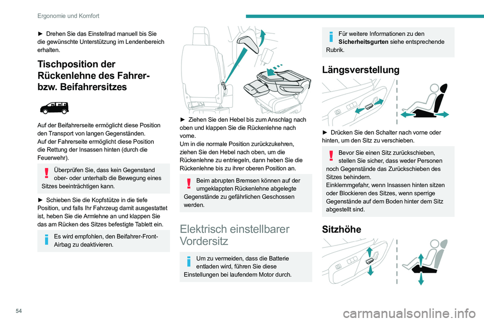 PEUGEOT EXPERT 2021 Betriebsanleitungen (in German) 54
Ergonomie und Komfort
► Kippen Sie die Bedienung nach oben oder
unten, um die gewünschte Höhe zu erhalten.
Neigung der Rückenlehne
► Kippen Sie den Schalter nach vorne oder
hinten, um PEUGEOT EXPERT 2021 Betriebsanleitungen (in German) 54
Ergonomie und Komfort
► Kippen Sie die Bedienung nach oben oder
unten, um die gewünschte Höhe zu erhalten.
Neigung der Rückenlehne
► Kippen Sie den Schalter nach vorne oder
hinten, um