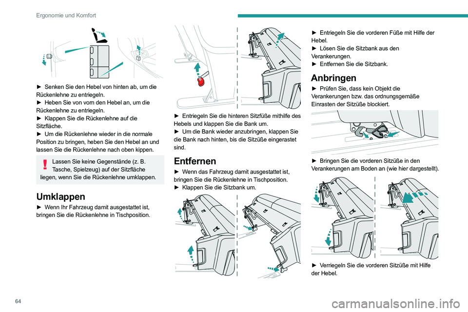 PEUGEOT EXPERT 2021 Betriebsanleitungen (in German) 64
Ergonomie und Komfort
► Klappen Sie die Sitzbank nach hinten, bis die
Sitzfüße eingerastet sind.
Beachten Sie beim Kippen des Tisches auf die Füße der Beifahrer.
► Wenn das Fahrzeug PEUGEOT EXPERT 2021 Betriebsanleitungen (in German) 64
Ergonomie und Komfort
► Klappen Sie die Sitzbank nach hinten, bis die
Sitzfüße eingerastet sind.
Beachten Sie beim Kippen des Tisches auf die Füße der Beifahrer.
► Wenn das Fahrzeug