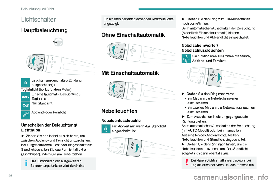 PEUGEOT EXPERT 2021 Betriebsanleitungen (in German) 96
Beleuchtung und Sicht
Lichtschalter
Hauptbeleuchtung
Leuchten ausgeschaltet (Zündung ausgeschaltet) /
Tagfahrlicht (bei laufendem Motor)
Einschaltautomatik Beleuchtung / Tagfahrlicht
Nur PEUGEOT EXPERT 2021 Betriebsanleitungen (in German) 96
Beleuchtung und Sicht
Lichtschalter
Hauptbeleuchtung
Leuchten ausgeschaltet (Zündung ausgeschaltet) /
Tagfahrlicht (bei laufendem Motor)
Einschaltautomatik Beleuchtung / Tagfahrlicht
Nur