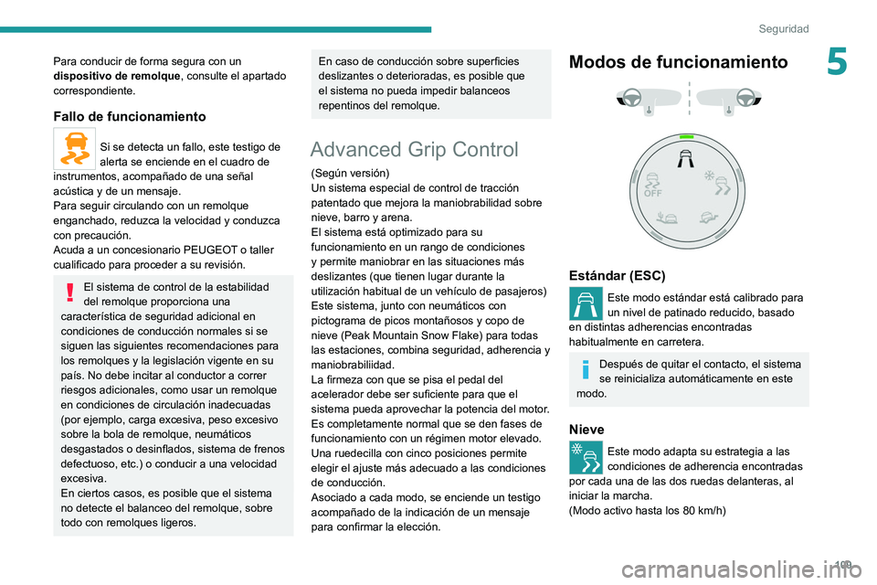 PEUGEOT EXPERT 2021 Manual del propietario (in Spanish) 109
Seguridad
5Para conducir de forma segura con un
dispositivo de remolque, consulte el apartado
correspondiente.
Fallo de funcionamiento
Si se detecta un fallo, este testigo de
alerta se enciende PEUGEOT EXPERT 2021 Manual del propietario (in Spanish) 109
Seguridad
5Para conducir de forma segura con un
dispositivo de remolque, consulte el apartado
correspondiente.
Fallo de funcionamiento
Si se detecta un fallo, este testigo de
alerta se enciende