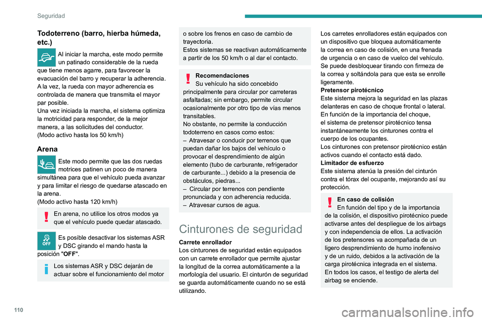 PEUGEOT EXPERT 2021 Manual del propietario (in Spanish) 11 0
Seguridad
Todoterreno (barro, hierba húmeda,
etc.)
Al iniciar la marcha, este modo permite un patinado considerable de la rueda
que tiene menos agarre, para favorecer la
evacuación del barro PEUGEOT EXPERT 2021 Manual del propietario (in Spanish) 11 0
Seguridad
Todoterreno (barro, hierba húmeda,
etc.)
Al iniciar la marcha, este modo permite un patinado considerable de la rueda
que tiene menos agarre, para favorecer la
evacuación del barro