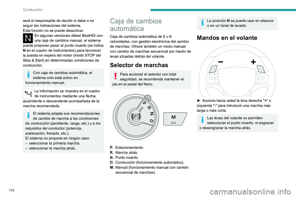 PEUGEOT EXPERT 2021 Manual del propietario (in Spanish) 156
Conducción
La información se
mostrará en el cuadro de
instrumentos
Al mover el selector o pulsar el botón M, la
marcha y el testigo correspondiente se muestran
en el cuadro de ins PEUGEOT EXPERT 2021 Manual del propietario (in Spanish) 156
Conducción
La información se
mostrará en el cuadro de
instrumentos
Al mover el selector o pulsar el botón M, la
marcha y el testigo correspondiente se muestran
en el cuadro de ins