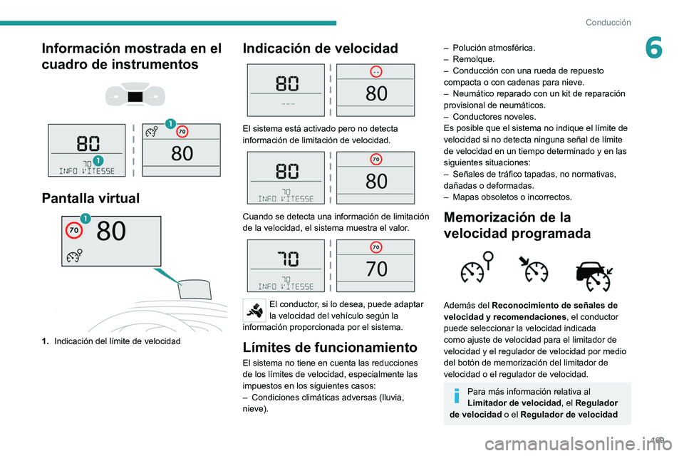 PEUGEOT EXPERT 2021 Manual del propietario (in Spanish) 169
Conducción
6Información mostrada en el
cuadro de instrumentos
Pantalla virtual
1. Indicación del límite de velocidad
Indicación de velocidad
El sistema está activado pero no dete PEUGEOT EXPERT 2021 Manual del propietario (in Spanish) 169
Conducción
6Información mostrada en el
cuadro de instrumentos
Pantalla virtual
1. Indicación del límite de velocidad
Indicación de velocidad
El sistema está activado pero no dete