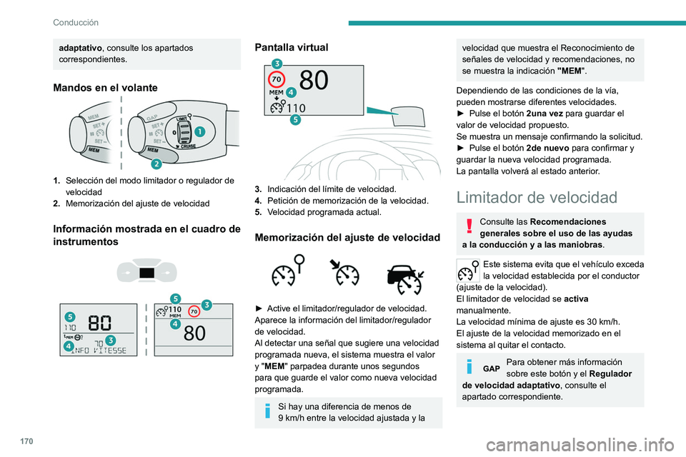 PEUGEOT EXPERT 2021 Manual del propietario (in Spanish) 170
Conducción
Para obtener más información
sobre Memorización de
velocidades, consulte el apartado
correspondiente.
Para obtener más información sobre
Reconocimiento del límite de
velocid PEUGEOT EXPERT 2021 Manual del propietario (in Spanish) 170
Conducción
Para obtener más información
sobre Memorización de
velocidades, consulte el apartado
correspondiente.
Para obtener más información sobre
Reconocimiento del límite de
velocid