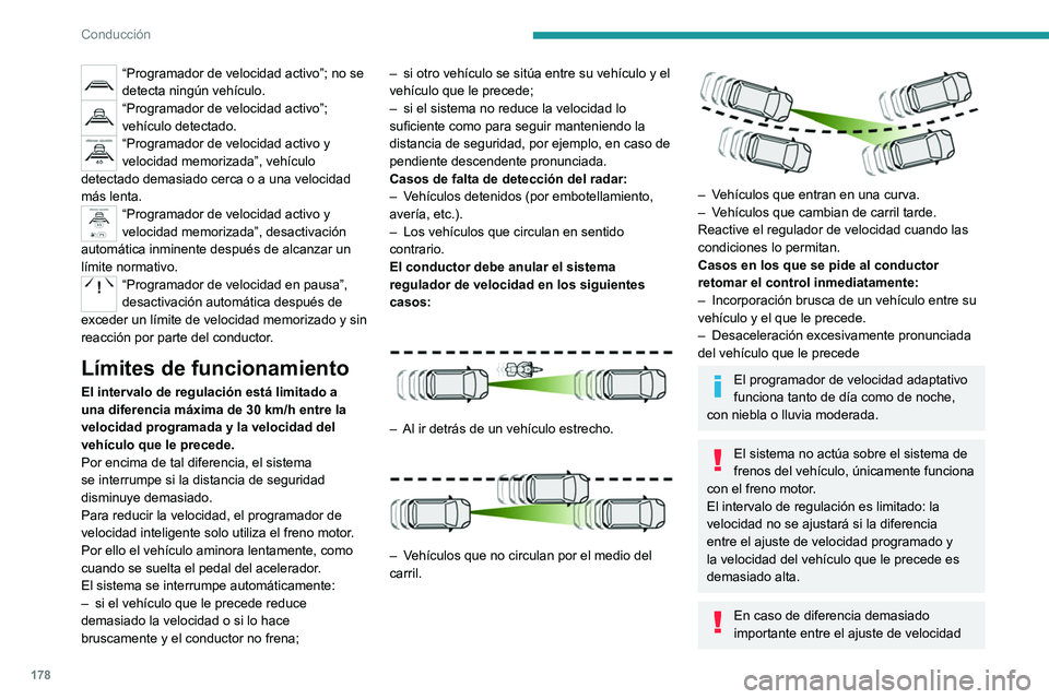 PEUGEOT EXPERT 2021 Manual del propietario (in Spanish) 178
Conducción
programado del vehículo y la velocidad del
vehículo que le precede, la velocidad no
podrá ajustarse y el programador se
desactivará automáticamente.
Fallo de funcionamiento
En PEUGEOT EXPERT 2021 Manual del propietario (in Spanish) 178
Conducción
programado del vehículo y la velocidad del
vehículo que le precede, la velocidad no
podrá ajustarse y el programador se
desactivará automáticamente.
Fallo de funcionamiento
En