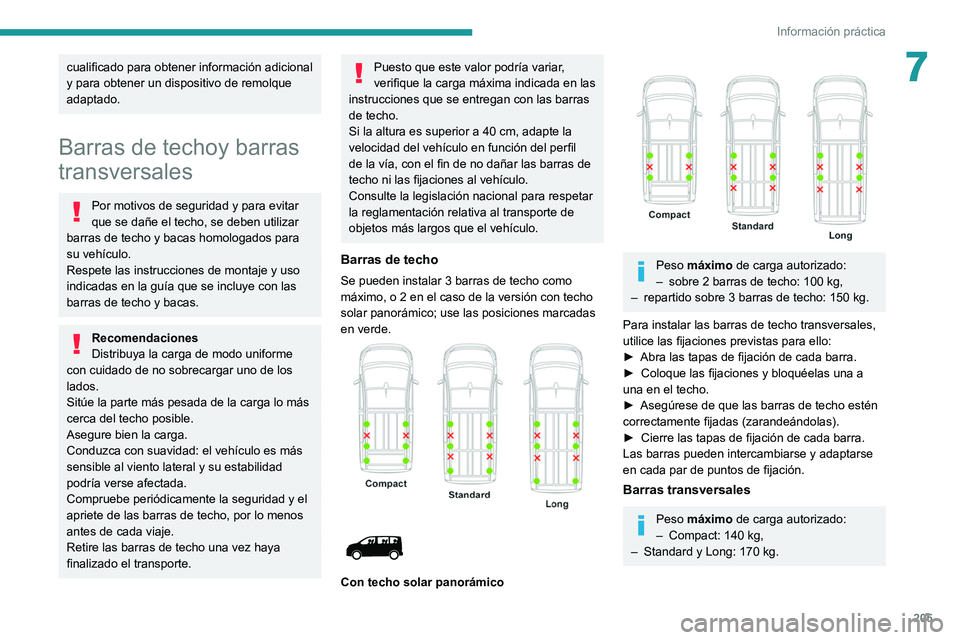PEUGEOT EXPERT 2021 Manual del propietario (in Spanish) 205
Información práctica
7cualificado para obtener información adicional
y para obtener un dispositivo de remolque
adaptado.
Barras de techoy barras
transversales
Por motivos de seguridad y para PEUGEOT EXPERT 2021 Manual del propietario (in Spanish) 205
Información práctica
7cualificado para obtener información adicional
y para obtener un dispositivo de remolque
adaptado.
Barras de techoy barras
transversales
Por motivos de seguridad y para