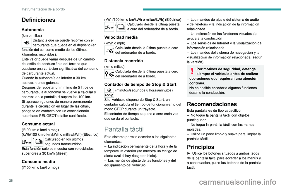 PEUGEOT EXPERT 2021 Manual del propietario (in Spanish) 26
Instrumentación de a bordo
Algunos menús pueden mostrarse en dos
páginas: pulse el botón "OPCIONES" para
acceder a la segunda página.
Tras unos segundos sin efectuar ninguna acción PEUGEOT EXPERT 2021 Manual del propietario (in Spanish) 26
Instrumentación de a bordo
Algunos menús pueden mostrarse en dos
páginas: pulse el botón "OPCIONES" para
acceder a la segunda página.
Tras unos segundos sin efectuar ninguna acción
