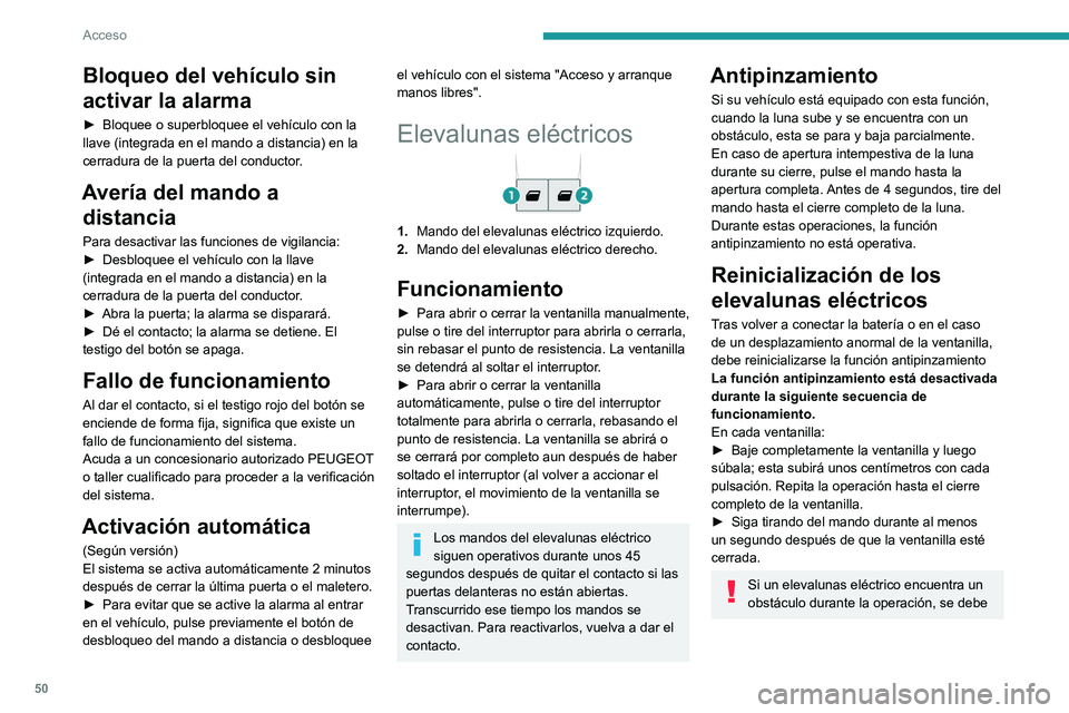PEUGEOT EXPERT 2021 Manual del propietario (in Spanish) 50
Acceso
Bloqueo del vehículo sin
activar la alarma
► Bloquee o superbloquee el vehículo con la
llave (integrada en el mando a distancia) en la
cerradura de la puerta del conductor
.
Avería PEUGEOT EXPERT 2021 Manual del propietario (in Spanish) 50
Acceso
Bloqueo del vehículo sin
activar la alarma
► Bloquee o superbloquee el vehículo con la
llave (integrada en el mando a distancia) en la
cerradura de la puerta del conductor
.
Avería