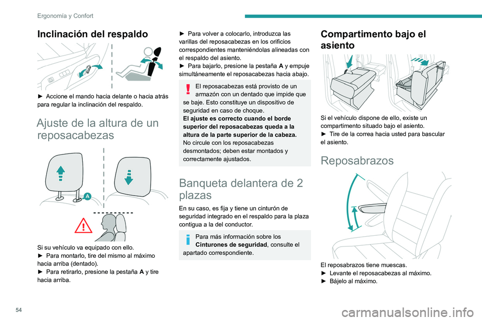 PEUGEOT EXPERT 2021 Manual del propietario (in Spanish) 54
Ergonomía y Confort
Inclinación del respaldo
► Accione el mando hacia delante o hacia atrás
para regular la inclinación del respaldo.
Ajuste de la altura de un reposacabezas
Si su ve PEUGEOT EXPERT 2021 Manual del propietario (in Spanish) 54
Ergonomía y Confort
Inclinación del respaldo
► Accione el mando hacia delante o hacia atrás
para regular la inclinación del respaldo.
Ajuste de la altura de un reposacabezas
Si su ve