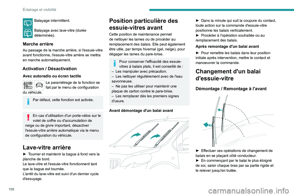 PEUGEOT EXPERT 2021 Manuel du propriétaire (in French) 100
Éclairage et visibilité
Balayage intermittent.
Balayage avec lave-vitre (durée
déterminée).
Marche arrière
Au passage de la marche arrière, si l'essuie-vitre
avant fonctionne, l' PEUGEOT EXPERT 2021 Manuel du propriétaire (in French) 100
Éclairage et visibilité
Balayage intermittent.
Balayage avec lave-vitre (durée
déterminée).
Marche arrière
Au passage de la marche arrière, si l'essuie-vitre
avant fonctionne, l'