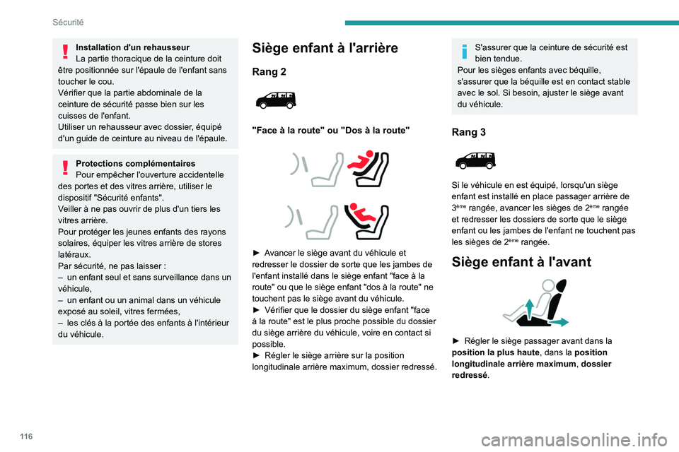 PEUGEOT EXPERT 2021 Manuel du propriétaire (in French) 11 6
Sécurité
Installation d'un rehausseur
La partie thoracique de la ceinture doit
être positionnée sur l'épaule de l'enfant sans
toucher le cou.
Vérifier que la partie abdominale PEUGEOT EXPERT 2021 Manuel du propriétaire (in French) 11 6
Sécurité
Installation d'un rehausseur
La partie thoracique de la ceinture doit
être positionnée sur l'épaule de l'enfant sans
toucher le cou.
Vérifier que la partie abdominale