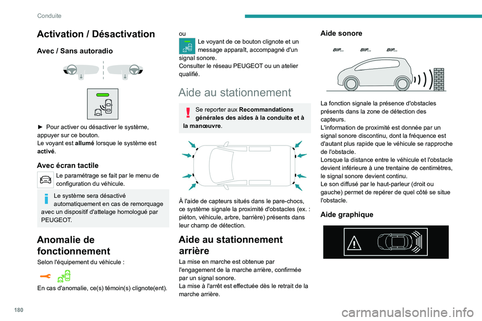 PEUGEOT EXPERT 2021 Manuel du propriétaire (in French) 180
Conduite
Activation / Désactivation
Avec / Sans autoradio
► Pour activer ou désactiver le système,
appuyer sur ce bouton.
Le voyant est
allumé lorsque le système est
activé.
Avec PEUGEOT EXPERT 2021 Manuel du propriétaire (in French) 180
Conduite
Activation / Désactivation
Avec / Sans autoradio
► Pour activer ou désactiver le système,
appuyer sur ce bouton.
Le voyant est
allumé lorsque le système est
activé.
Avec