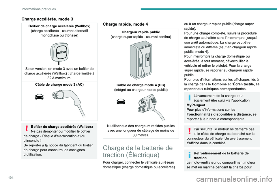PEUGEOT EXPERT 2021 Manuel du propriétaire (in French) 194
Informations pratiques
Charge accélérée, mode 3
Boîtier de charge accélérée (Wallbox)(charge accélérée - courant alternatif monophasé ou triphasé)
Selon version, en mode 3 avec un PEUGEOT EXPERT 2021 Manuel du propriétaire (in French) 194
Informations pratiques
Charge accélérée, mode 3
Boîtier de charge accélérée (Wallbox)(charge accélérée - courant alternatif monophasé ou triphasé)
Selon version, en mode 3 avec un