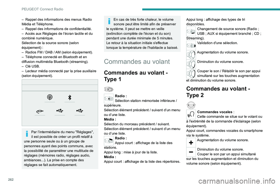 PEUGEOT EXPERT 2021 Manuel du propriétaire (in French) 262
PEUGEOT Connect Radio
– Rappel des informations des menus Radio
Média et Téléphone.
–
Rappel des informations de confidentialité.
–
Accès aux Réglages de l’écran tactile et d PEUGEOT EXPERT 2021 Manuel du propriétaire (in French) 262
PEUGEOT Connect Radio
– Rappel des informations des menus Radio
Média et Téléphone.
–
Rappel des informations de confidentialité.
–
Accès aux Réglages de l’écran tactile et d