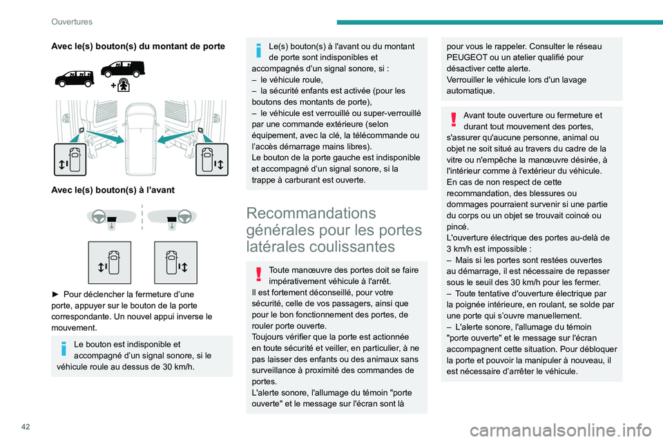 PEUGEOT EXPERT 2021 Manuel du propriétaire (in French) 42
Ouvertures
Avec le(s) bouton(s) du montant de porte
Avec le(s) bouton(s) à l’avant
► Pour déclencher la fermeture d’une
porte, appuyer sur le bouton de la porte
correspondan PEUGEOT EXPERT 2021 Manuel du propriétaire (in French) 42
Ouvertures
Avec le(s) bouton(s) du montant de porte
Avec le(s) bouton(s) à l’avant
► Pour déclencher la fermeture d’une
porte, appuyer sur le bouton de la porte
correspondan