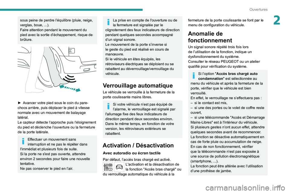 PEUGEOT EXPERT 2021 Manuel du propriétaire (in French) 45
Ouvertures
2sous peine de perdre l’équilibre (pluie, neige,
verglas, boue, ...).
Faire attention pendant le mouvement du
pied avec la sortie d’échappement, risque de
brûlure.
► Avan PEUGEOT EXPERT 2021 Manuel du propriétaire (in French) 45
Ouvertures
2sous peine de perdre l’équilibre (pluie, neige,
verglas, boue, ...).
Faire attention pendant le mouvement du
pied avec la sortie d’échappement, risque de
brûlure.
► Avan