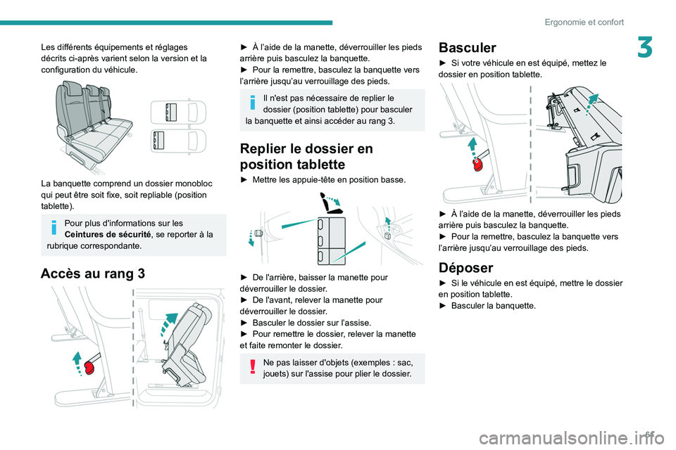 PEUGEOT EXPERT 2021 Manuel du propriétaire (in French) 61
Ergonomie et confort
3Les différents équipements et réglages
décrits ci-après varient selon la version et la
configuration du véhicule.
La banquette comprend un dossier monobloc
qui pe PEUGEOT EXPERT 2021 Manuel du propriétaire (in French) 61
Ergonomie et confort
3Les différents équipements et réglages
décrits ci-après varient selon la version et la
configuration du véhicule.
La banquette comprend un dossier monobloc
qui pe
