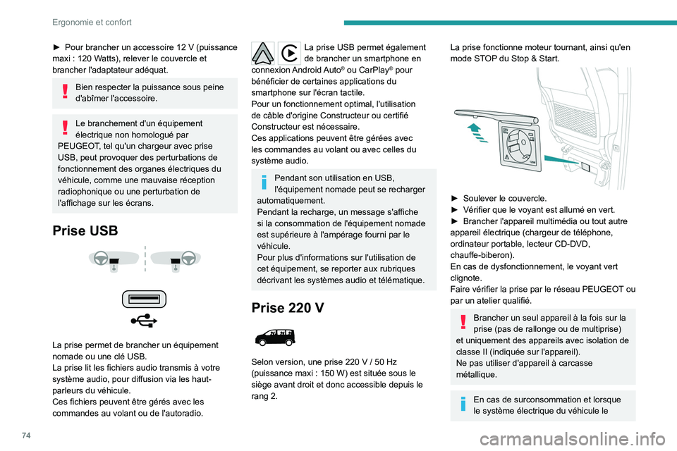 PEUGEOT EXPERT 2021 Manuel du propriétaire (in French) 74
Ergonomie et confort
► Pour brancher un accessoire 12 V (puissance
maxi : 120 Watts), relever le couvercle et
brancher l'adaptateur adéquat.
Bien respecter la puissance sous peine
d& PEUGEOT EXPERT 2021 Manuel du propriétaire (in French) 74
Ergonomie et confort
► Pour brancher un accessoire 12 V (puissance
maxi : 120 Watts), relever le couvercle et
brancher l'adaptateur adéquat.
Bien respecter la puissance sous peine
d&