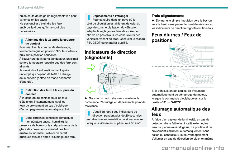 PEUGEOT EXPERT 2021 Manuel du propriétaire (in French) 94
Éclairage et visibilité
ou de chute de neige (la réglementation peut
varier selon les pays).
Ne pas oublier d'éteindre les feux
antibrouillard dès qu'ils ne sont plus
nécessaires.
PEUGEOT EXPERT 2021 Manuel du propriétaire (in French) 94
Éclairage et visibilité
ou de chute de neige (la réglementation peut
varier selon les pays).
Ne pas oublier d'éteindre les feux
antibrouillard dès qu'ils ne sont plus
nécessaires.