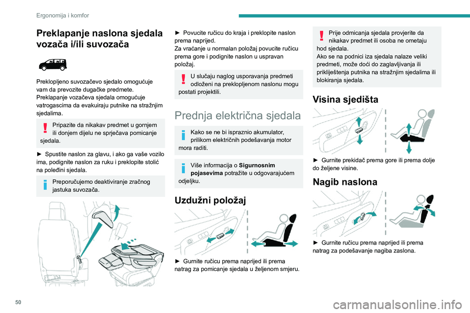 PEUGEOT EXPERT 2021  Upute Za Rukovanje (in Croatian) 50
Ergonomija i komfor
Podešavanje visine 
naslona za glavu 
 
Ako vozilo ima tu funkciju.► Namjestite ga tako da ga povučete do krajnjeg položaja (urez).► Za skidanje pritisnite tipku A i povu