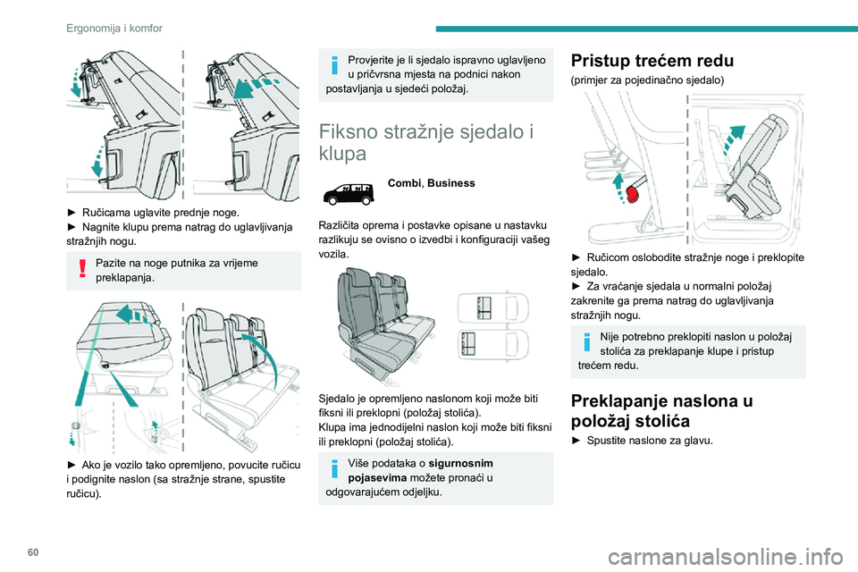 PEUGEOT EXPERT 2021  Upute Za Rukovanje (in Croatian) 60
Ergonomija i komfor
 
► Sa stražnje strane – spustite ručicu za preklapanje naslona.
► S prednje strane – podignite ručicu za preklapanje naslona.► Preklopite naslon na sjedište.► Z