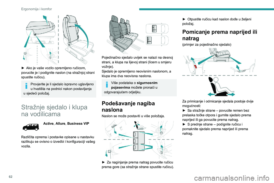 PEUGEOT EXPERT 2021  Upute Za Rukovanje (in Croatian) 62
Ergonomija i komfor
Pomicanje sjedala po cijeloj 
dužini vodilice 
 
 
 
►  Preklopite naslon sjedala u položaj stolića.► Klizanjem pomaknite sjedalo povlačenjem prednje ručice ili stražn