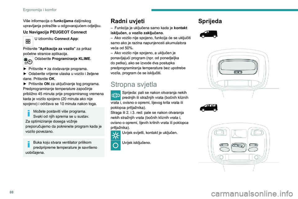 PEUGEOT EXPERT 2021  Upute Za Rukovanje (in Croatian) 88
Ergonomija i komfor
Straga 
  
 
 
  
 
�9�L�