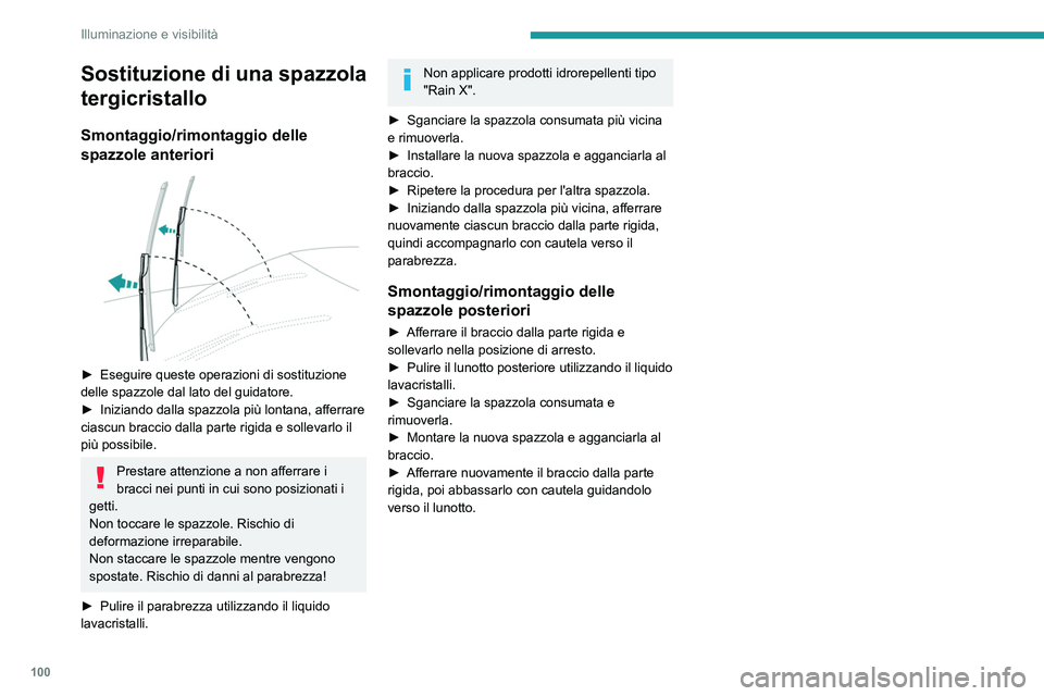 PEUGEOT EXPERT 2021 Manuale duso (in Italian) 100
Illuminazione e visibilità
Sostituzione di una spazzola
tergicristallo
Smontaggio/rimontaggio delle
spazzole anteriori
► Eseguire queste operazioni di sostituzione
delle spazzole dal lat PEUGEOT EXPERT 2021 Manuale duso (in Italian) 100
Illuminazione e visibilità
Sostituzione di una spazzola
tergicristallo
Smontaggio/rimontaggio delle
spazzole anteriori
► Eseguire queste operazioni di sostituzione
delle spazzole dal lat
