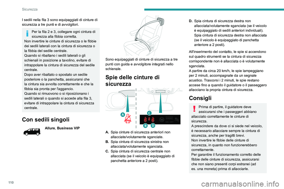 PEUGEOT EXPERT 2021 Manuale duso (in Italian) 11 0
Sicurezza
I sedili nella fila 3 sono equipaggiati di cinture di
sicurezza a tre punti e di avvolgitori.
Per la fila 2 e 3, collegare ogni cintura di
sicurezza alla fibbia corretta.
Non invertir PEUGEOT EXPERT 2021 Manuale duso (in Italian) 11 0
Sicurezza
I sedili nella fila 3 sono equipaggiati di cinture di
sicurezza a tre punti e di avvolgitori.
Per la fila 2 e 3, collegare ogni cintura di
sicurezza alla fibbia corretta.
Non invertir