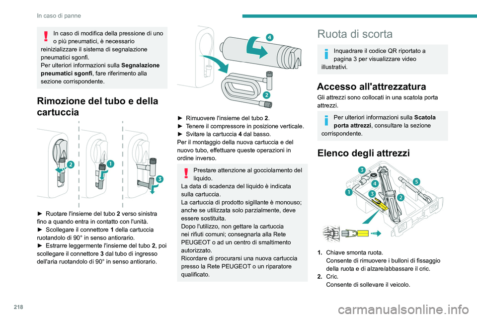 PEUGEOT EXPERT 2021 Manuale duso (in Italian) 218
In caso di panne
3.Attrezzo per la rimozione dei copribulloni/
copricerchi delle ruote.
Secondo l'equipaggiamento del veicolo,
consente la rimozione dei copribulloni dei
cerchi in alluminio PEUGEOT EXPERT 2021 Manuale duso (in Italian) 218
In caso di panne
3.Attrezzo per la rimozione dei copribulloni/
copricerchi delle ruote.
Secondo l'equipaggiamento del veicolo,
consente la rimozione dei copribulloni dei
cerchi in alluminio