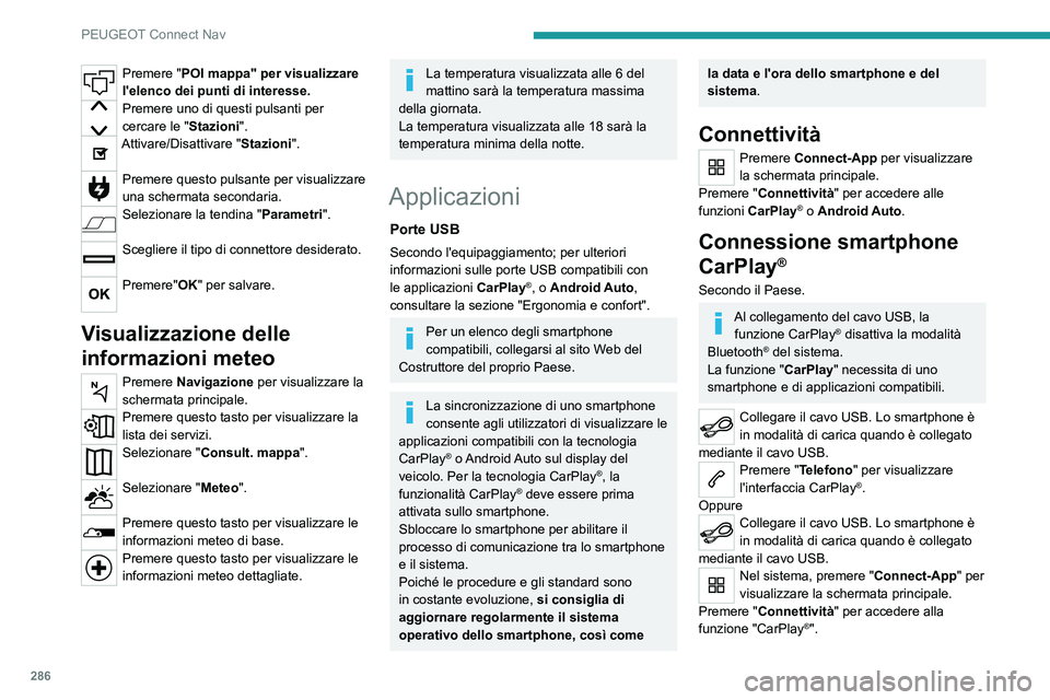 PEUGEOT EXPERT 2021 Manuale duso (in Italian) 286
PEUGEOT Connect Nav
Premere "POI mappa" per visualizzare
l'elenco dei punti di interesse.
Premere uno di questi pulsanti per
cercare le "Stazioni".
Attivare/Disattivare " PEUGEOT EXPERT 2021 Manuale duso (in Italian) 286
PEUGEOT Connect Nav
Premere "POI mappa" per visualizzare
l'elenco dei punti di interesse.
Premere uno di questi pulsanti per
cercare le "Stazioni".
Attivare/Disattivare "