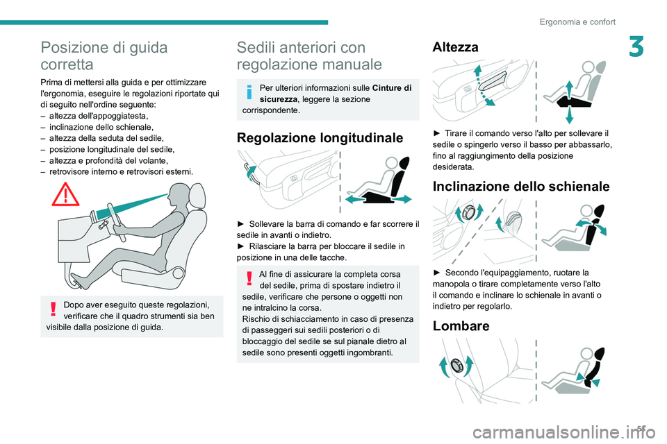 PEUGEOT EXPERT 2021 Manuale duso (in Italian) 51
Ergonomia e confort
3Posizione di guida
corretta
Prima di mettersi alla guida e per ottimizzare
l'ergonomia, eseguire le regolazioni riportate qui
di seguito nell'ordine seguente:
–
a PEUGEOT EXPERT 2021 Manuale duso (in Italian) 51
Ergonomia e confort
3Posizione di guida
corretta
Prima di mettersi alla guida e per ottimizzare
l'ergonomia, eseguire le regolazioni riportate qui
di seguito nell'ordine seguente:
–
a