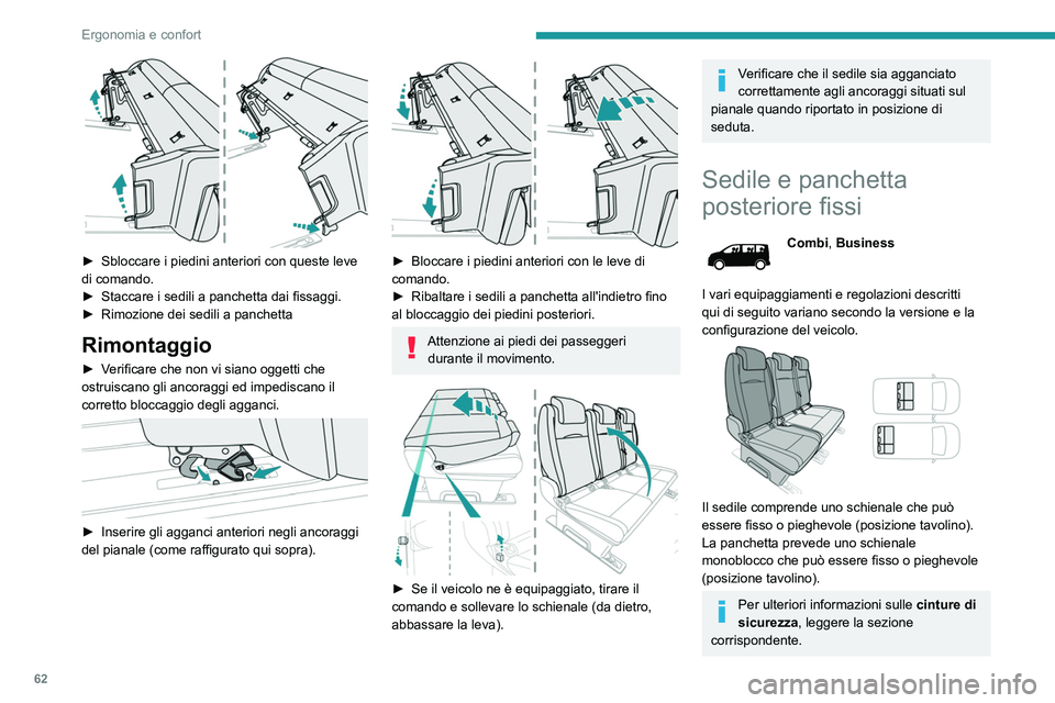 PEUGEOT EXPERT 2021 Manuale duso (in Italian) 62
Ergonomia e confort
Acceso alla fila 3
(esempio sedile singolo)
► Con la leva, sbloccare i piedini posteriori,
quindi abbassare la panchetta.
► Per ricollocarlo, ribaltare il sedile all PEUGEOT EXPERT 2021 Manuale duso (in Italian) 62
Ergonomia e confort
Acceso alla fila 3
(esempio sedile singolo)
► Con la leva, sbloccare i piedini posteriori,
quindi abbassare la panchetta.
► Per ricollocarlo, ribaltare il sedile all