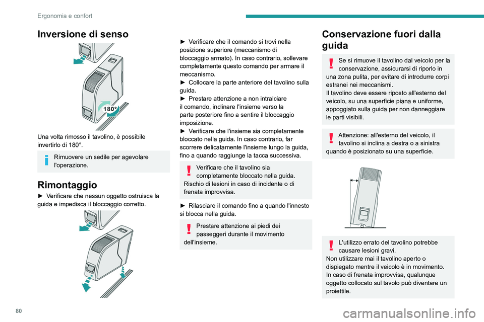 PEUGEOT EXPERT 2021 Manuale duso (in Italian) 80
Ergonomia e confort
Inversione di senso
Una volta rimosso il tavolino, è possibile
invertirlo di 180°.
Rimuovere un sedile per agevolare
l'operazione.
Rimontaggio
► Verificare che ness PEUGEOT EXPERT 2021 Manuale duso (in Italian) 80
Ergonomia e confort
Inversione di senso
Una volta rimosso il tavolino, è possibile
invertirlo di 180°.
Rimuovere un sedile per agevolare
l'operazione.
Rimontaggio
► Verificare che ness