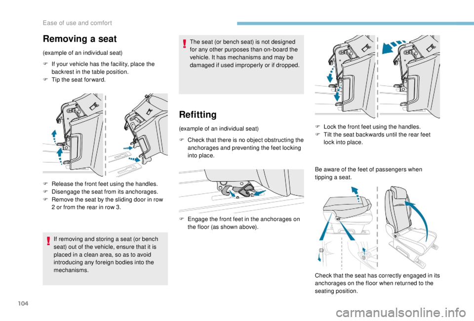 PEUGEOT EXPERT 2018 Owners Manual 104
Removing a seat
(example of an individual seat)
F
I
f your vehicle has the facility, place the
backrest in the table position.
F
T
ip the seat for ward.
F
R
elease the front feet using th PEUGEOT EXPERT 2018 Owners Manual 104
Removing a seat
(example of an individual seat)
F
I
f your vehicle has the facility, place the
backrest in the table position.
F
T
ip the seat for ward.
F
R
elease the front feet using th