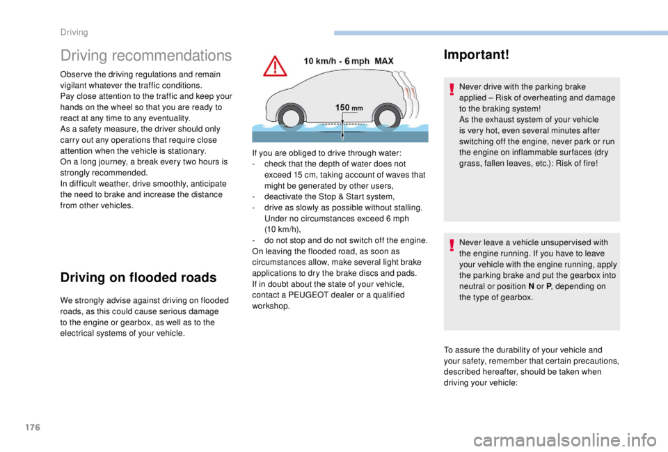 PEUGEOT EXPERT 2018 Owners Manual 176
Driving recommendations
Observe the driving regulations and remain
vigilant whatever the traffic conditions.
Pay close attention to the traffic and keep your
hands on the wheel so that you are r PEUGEOT EXPERT 2018 Owners Manual 176
Driving recommendations
Observe the driving regulations and remain
vigilant whatever the traffic conditions.
Pay close attention to the traffic and keep your
hands on the wheel so that you are r