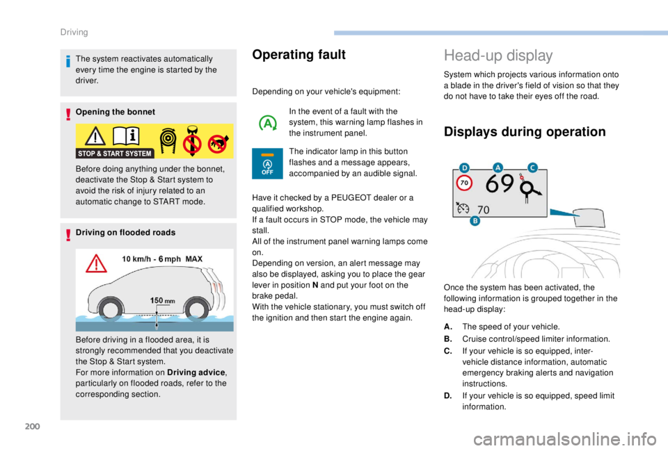 PEUGEOT EXPERT 2018 Owners Manual 200
The system reactivates automatically
every time the engine is started by the
driver.
Opening the bonnet
Driving on flooded roadsOperating fault
Depending on your vehicle's equipment:In the e PEUGEOT EXPERT 2018 Owners Manual 200
The system reactivates automatically
every time the engine is started by the
driver.
Opening the bonnet
Driving on flooded roadsOperating fault
Depending on your vehicle's equipment:In the e