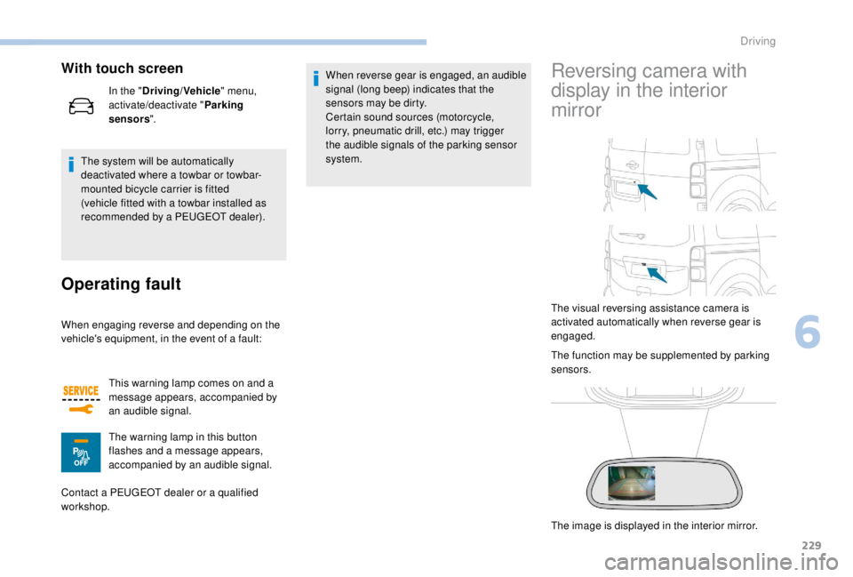 PEUGEOT EXPERT 2018 Owners Manual 229
The system will be automatically
deactivated where a towbar or towbar-
mounted bicycle carrier is fitted
(vehicle fitted with a towbar installed as
recommended by a PEUGEOT dealer).
Operating f PEUGEOT EXPERT 2018 Owners Manual 229
The system will be automatically
deactivated where a towbar or towbar-
mounted bicycle carrier is fitted
(vehicle fitted with a towbar installed as
recommended by a PEUGEOT dealer).
Operating f