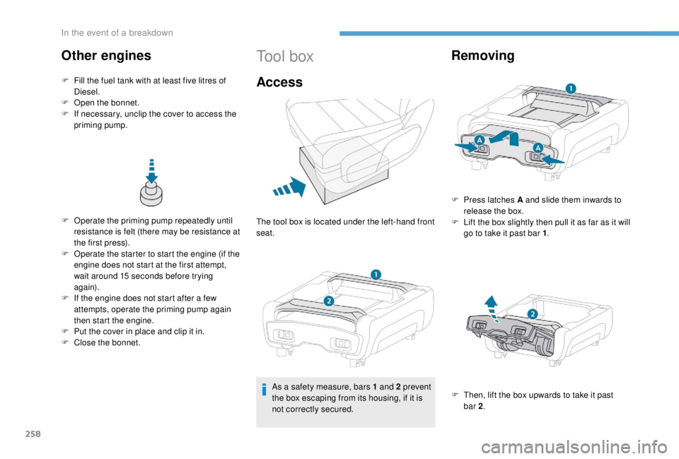 PEUGEOT EXPERT 2018 Owners Manual 258
F Operate the priming pump repeatedly until resistance is felt (there may be resistance at
the first press).
F
O
perate the starter to start the engine (if the
engine does not start at the fi PEUGEOT EXPERT 2018 Owners Manual 258
F Operate the priming pump repeatedly until resistance is felt (there may be resistance at
the first press).
F
O
perate the starter to start the engine (if the
engine does not start at the fi