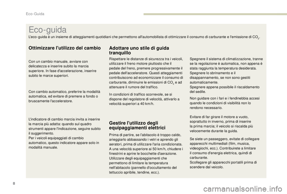 PEUGEOT EXPERT 2018 Manuale duso (in Italian) 8
Se siete un passeggero, evitate di collegare
apparecchi multimediali (film, musica,
videogiochi, ecc.). Contribuirete a limitare
il consumo d'energia elettrica, quindi di
carburante.
Scolleg PEUGEOT EXPERT 2018 Manuale duso (in Italian) 8
Se siete un passeggero, evitate di collegare
apparecchi multimediali (film, musica,
videogiochi, ecc.). Contribuirete a limitare
il consumo d'energia elettrica, quindi di
carburante.
Scolleg